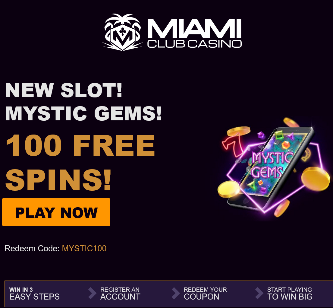 Miami
                                  Club Mystic Gems 100 Spins