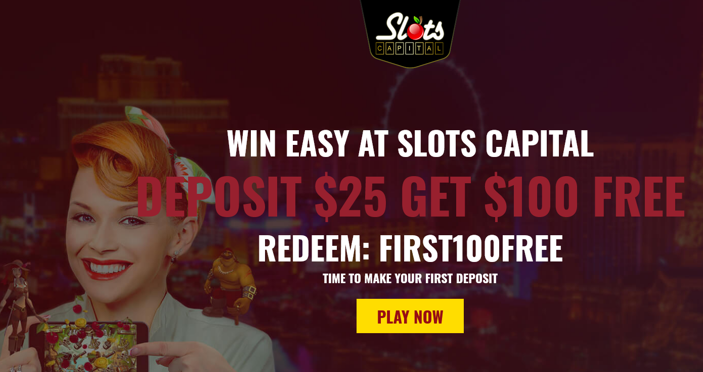 Slots
                                                          Capital
                                                          DEPOSIT $25
                                                          GET $100