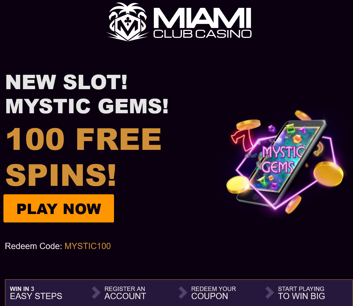 Miami
                                        Club Mystic Gems 100 Spins